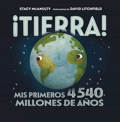 ¡Tierra!. Mis primeros 4540 millones de años