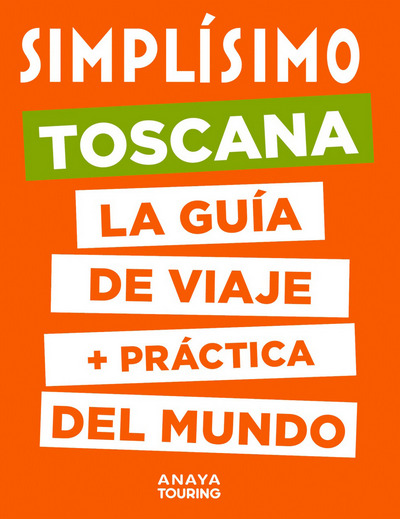 Simplísimo Toscana . La guía de viaje + práctica del mundo 