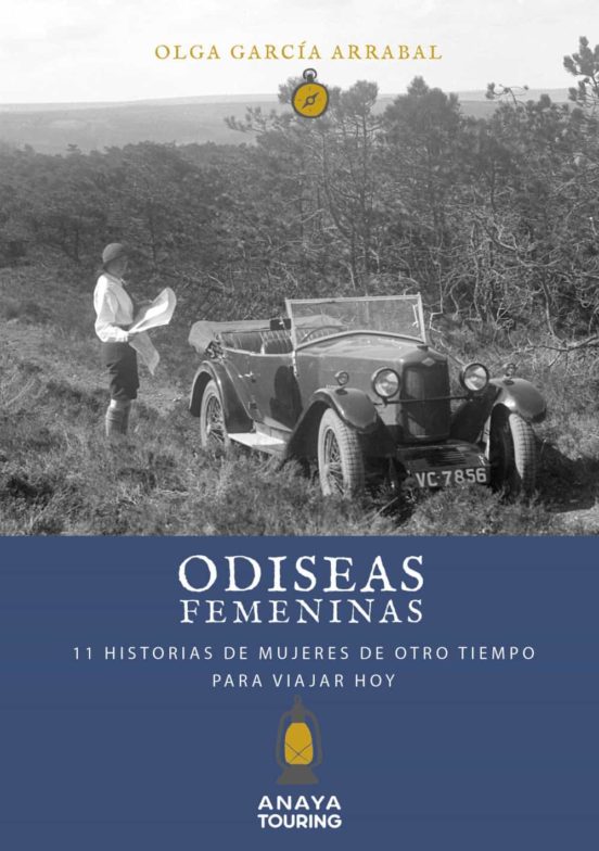 Odiseas Femeninas. 11 historias de mujeres de otro tiempo para viajar hoy