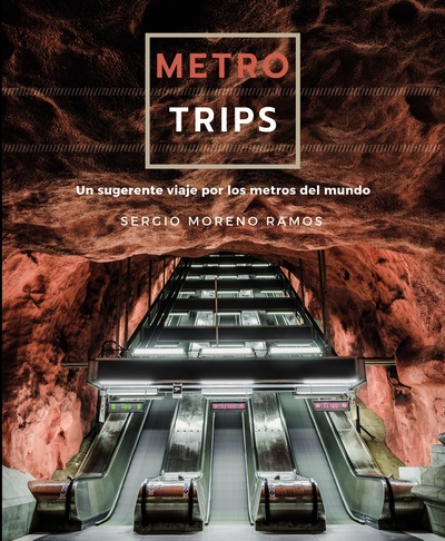 Metro Trips. Un sugerente viaje por los metros del mundo