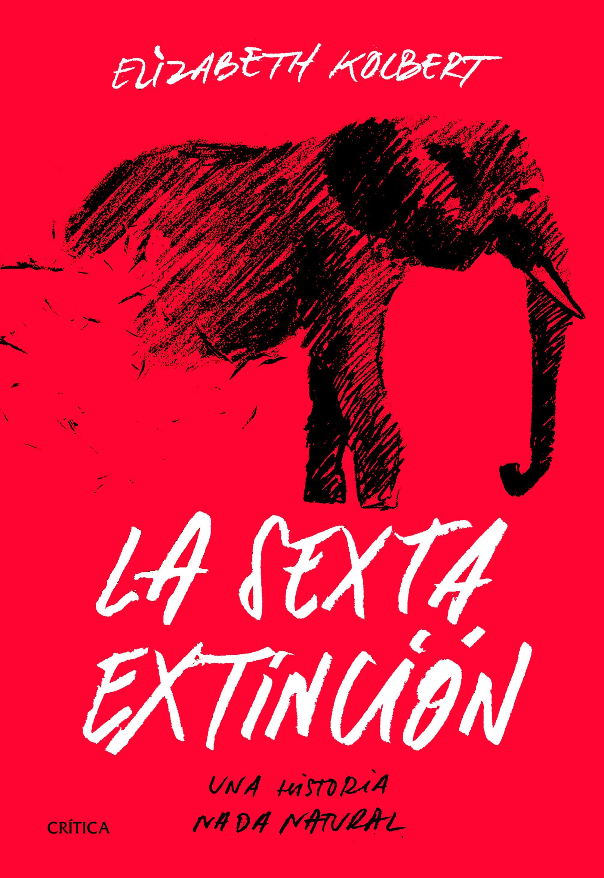 La sexta extinción . Una historia nada natural 