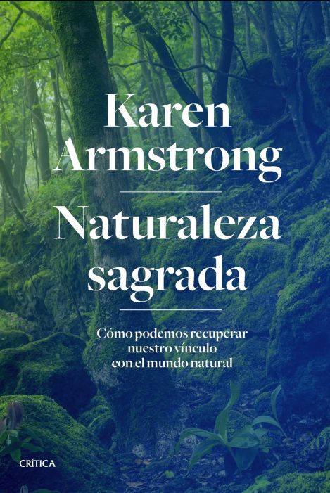 Naturaleza Sagrada. Cómo podemos recuperar nuestro vínculo con el mundo natural