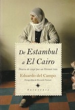 De Estambul a El Cairo . Diario de viaje por un Oriente roto