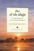 Por el río abajo. Un viaje literario por la marisma del Guadalquivir