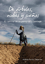 De árboles, nubes y sueños. El caminar de un peregrino a Santiago