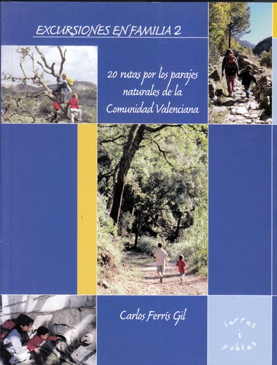 Excursiones en familia 2. 20 rutas por los parajes naturales de la Comunidad Valenciana