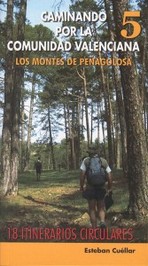 Caminando por la Comunidad Valenciana 5. Los Montes de Peñagolosa. 18 Itinerarios circulares