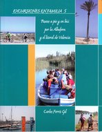 Paseos a pie y en bici por la Albufera y el litoral de Valencia. Excursiones en Familia 5