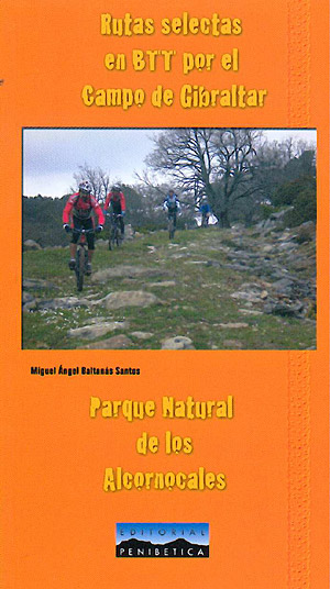 Rutas selectas en BTT por el Campo de Gibraltar. Parque Natural de los Alcornocales