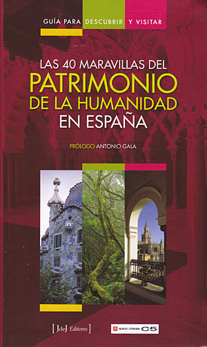 Las 40 maravillas del Patrimonio de la Humanidad en España