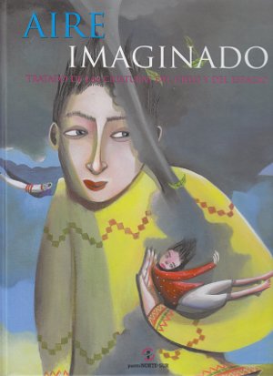 Aire imaginado. Tratado de las criaturas del cielo y del espacio