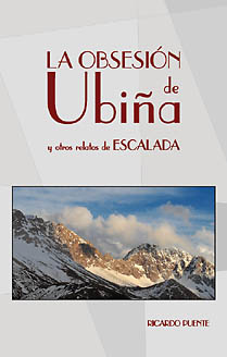 La obsesión de Ubiña y otros relatos de escalada