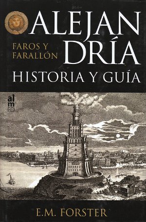 Alejandría. Historia y guía y Faros y Farallón.