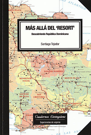 Más allá del 'resort'. Descubriendo República Dominicana