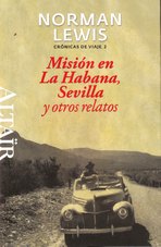 Misión en La Habana, Sevilla y otros relatos. Crónicas de viaje, 2
