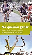 No querían ganar. Crónica de las primeras pedaladas de la modernidad: el Tour de 1983