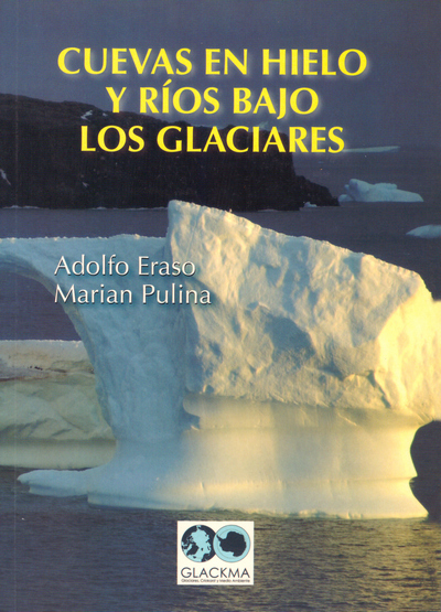 Cuevas en hielo y ríos bajo los glaciares