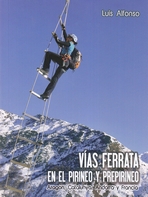 Vías ferrata en el Pirineo y Prepirineo. Aragón, Catalunya, Andorra y Francia