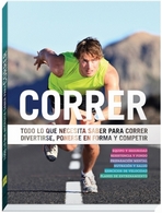 Correr. Todo lo que necesita para saber correr