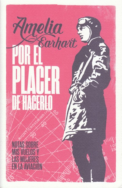 Por el placer de hacerlo. Notas sobre mis vuelos y las mujeres en la aviación