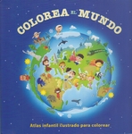Colorea el mundo. Atlas infantil ilustrado para colorear