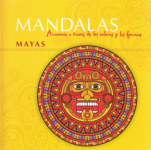 Mandalas mayas. Armonía a través de los colores y las formas