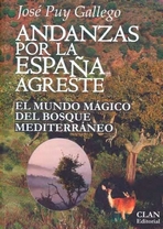 Andanzas por la España agreste. El mundo mágico del bosque mediterráneo