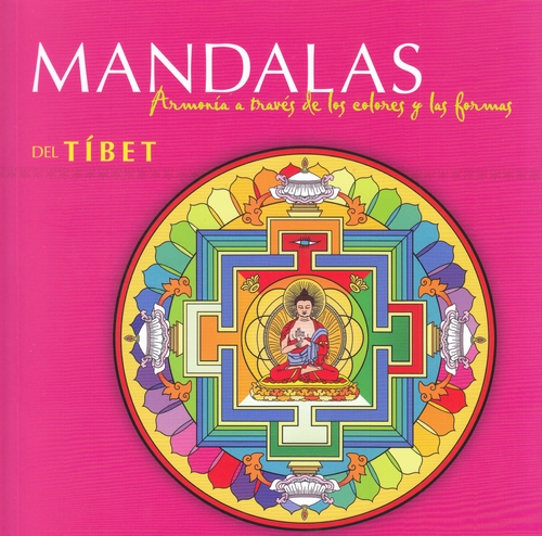 Mandalas del Tíbet. Armonía a través de los colores y las formas