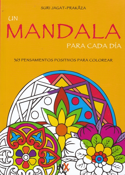 Un mandala para cada día. 365 pensamientos positivos para colorear