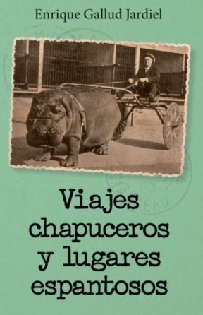 Viajes chapuceros y lugares espantosos