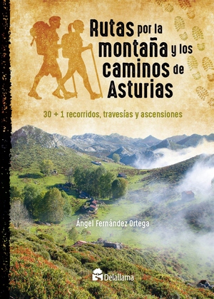 Rutas por la montaña y los caminos de Asturias. 30+ recorridos, travesías y ascensiones