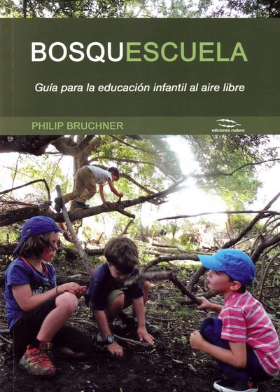 Bosquescuela. Guía para la educación infantil al aire libre