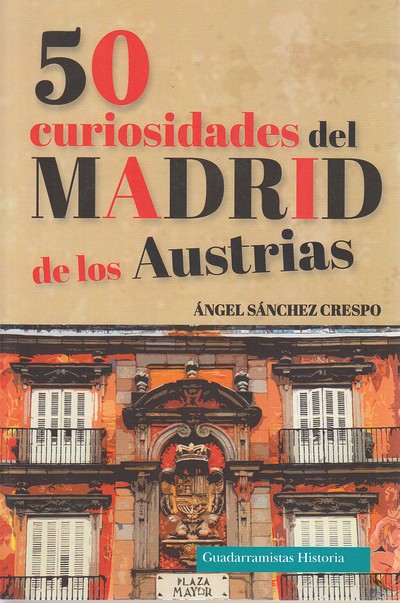 50 curiosidades del Madrid de los Austrias