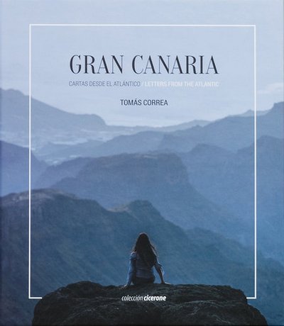Gran Canaria . Cartas desde el Atlántico 