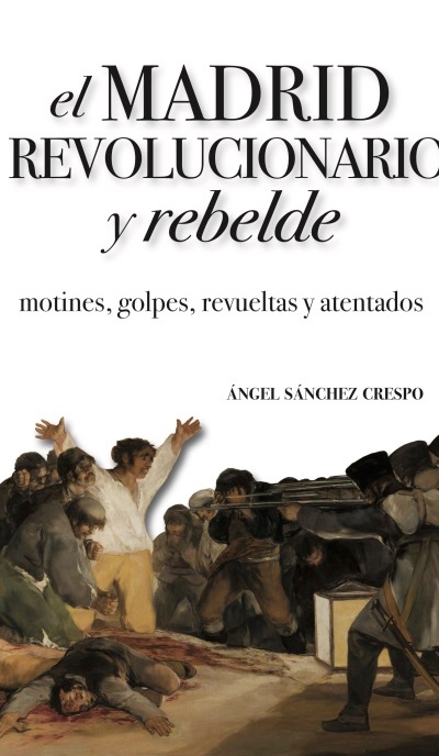 El Madrid revolucionario y rebelde