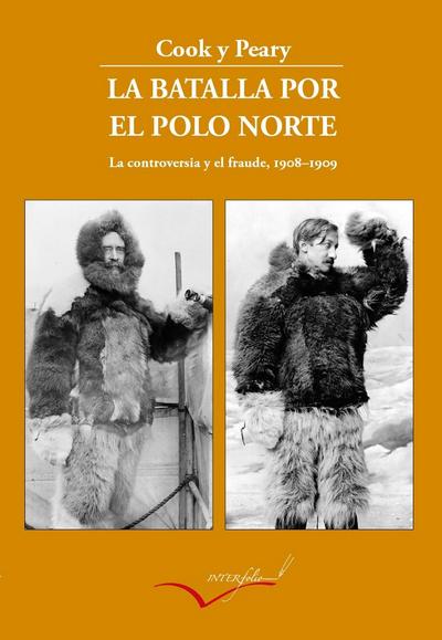 La batalla por el Polo Norte . La controversia y el fraude, 1908-1909
