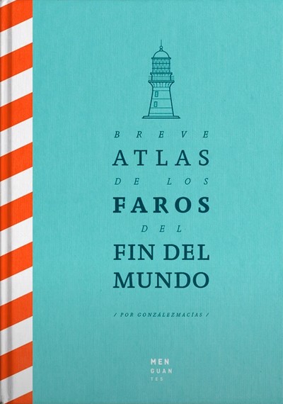 Breve atlas de los faros del fin del mundo 