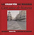 La Gran Vía de Madrid: Cien años de historia