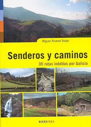 Senderos y caminos. 35 rutas inéditas por Galicia