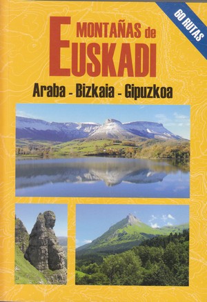 Montañas de Euskadi. 60 rutas. Araba - Bizkaia - Gipuzkoa