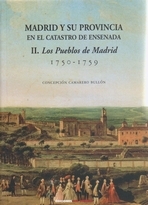 Madrid y su provincia en el Catastro de Ensenada. II. Los Pueblos de Madrid. 1750-1759