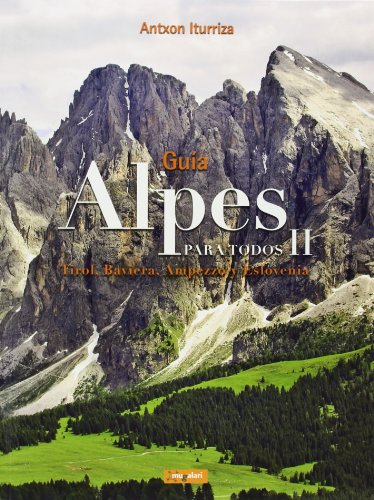 Alpes para todos II. Tirol, Baviera, Ampezzo y Eslovenia