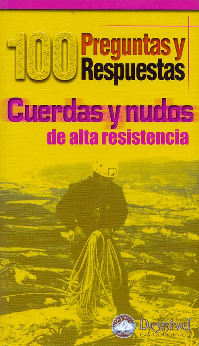 Cuerdas y nudos de alta resistencia. 100 preguntas y respuestas