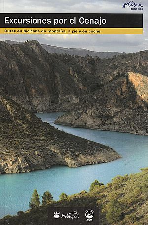 Excursiones por el Cenajo. Rutas en bicicleta de montaña, a pie y en coche.