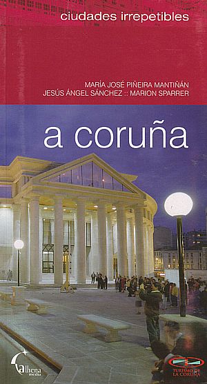 A Coruña (Ciudades Irrepetibles)