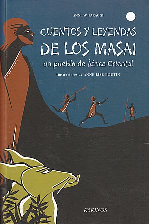 Cuentos y leyendas de los Masai un pueblo de África Oriental.