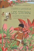 Cuentos y leyendas de los Trumai un pueblo del Amazonas