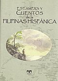 Estampas y cuentos de la Filipinas Hispánica