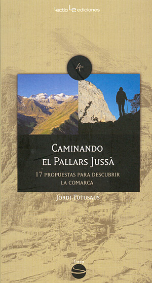Caminando el Pallars Jussà. 17 propuestas para descubrir la comarca