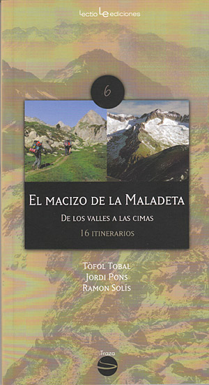 El macizo de la Maladeta. De los valles a las cimas. 16 itinerarios